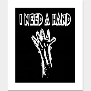 Dark and Gritty I NEED A HAND Posters and Art